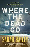 Sarah Bailey: Where the Dead Go 