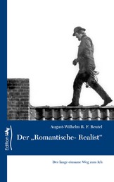 Der "Romantische-Realist" - Der lange einsame Weg zum Ich