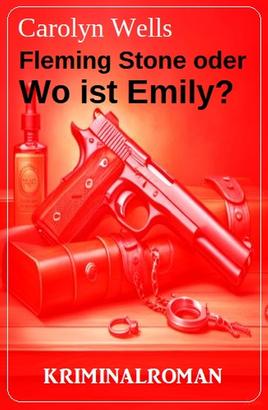 Fleming Stone oder Wo ist Emily? Kriminalroman