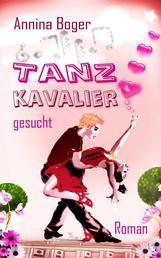 Tanzkavalier Gesucht - Roman