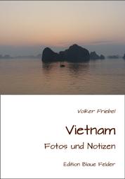 Vietnam - Fotos und Notizen