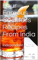 Swan Aung: Four Famous Cocktails Recipes From India 