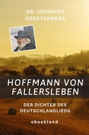 Heinrich Gerstenberg: Hoffmann von Fallersleben 