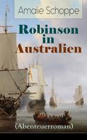 Amalie Schoppe: Robinson in Australien (Abenteuerroman) 