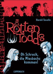 Die Rottentodds - Band 5 - Oh Schreck, die Miesbachs kommen!