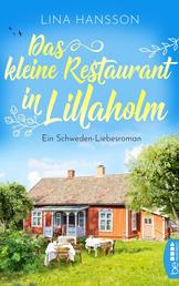 Das kleine Restaurant in Lillaholm - Ein Schweden-Liebesroman