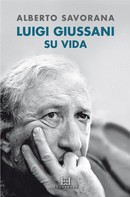 Alberto Savorana: Luigi Giussani: Su vida 