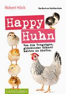 Robert Höck: Happy Huhn • Das Buch zur YouTube-Serie ★★★★★