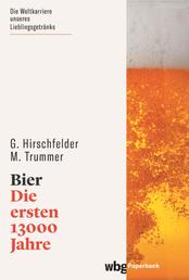 Bier - Die ersten 13.000 Jahre