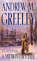 Andrew M. Greeley: A Midwinter's Tale 