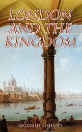 London and the Kingdom - Historical Study of the Great Britain's Capital