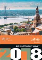 European Investment Bank: EIB Investment Survey 2018 - Latvia overview 