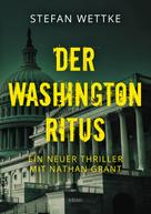 Stefan Wettke: Der Washington-Ritus ★★★★★