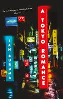 Ian Buruma: A Tokyo Romance 