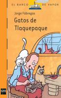 Jorge Fábregas: Gatos de Tlaquepaque 
