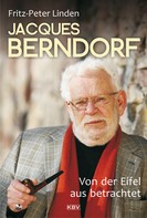 Fritz-Peter Linden: Jacques Berndorf - Von der Eifel aus betrachtet ★★★★