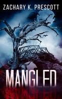 Zachary Prescott: Mangled 
