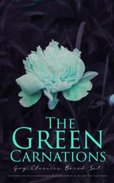 The Green Carnations: Gay Classics Boxed Set - The Picture of Dorian Gray, Joseph and His Friend, Cecil Dreeme, The Sins of the Cities of the Plain…