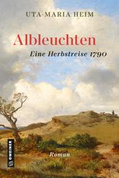 Albleuchten - Eine Herbstreise 1790