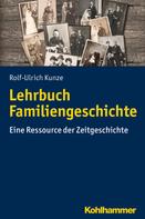 Rolf-Ulrich Kunze: Lehrbuch Familiengeschichte 