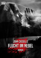 John Cassells: FLUCHT IM NEBEL 