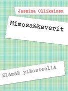Jasmina Ollikainen: Mimosa&kaverit 