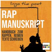 Rap Manuskript - Handbuch zum Rappen, Reimen, Texte Schreiben