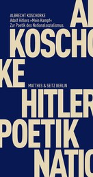 Adolf Hitlers "Mein Kampf" - Zur Poetik des Nationalsozialismus
