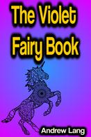 Andrew Lang: The Violet Fairy Book 