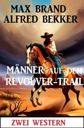 Männer auf dem Revolver-Trail: Zwei Western