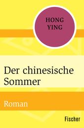 Der chinesische Sommer - Roman