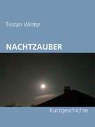 Tristan Winter: Nachtzauber 