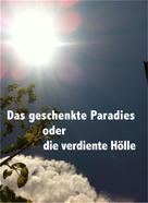 Charis A. Blatti: Das geschenkte Paradies oder die verdiente Hölle 