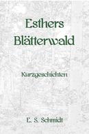 E. S. Schmidt: Esthers Blätterwald 