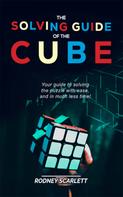 Rodney Scarlett: The Solving Guide of the Cube 