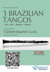 Clarinet Quartet Score: Three Brazilian Tangos - 1.Fon - Fon 2. Brejero 3.Odeon