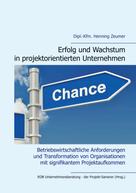 EOB Unternehmensberatung der Projekt-Sanierer (Hrsg.): Erfolg und Wachstum in projektorientierten Unternehmen 