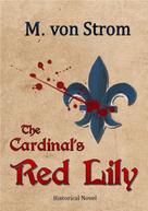 M. von Strom: The Cardinal's Red Lily 