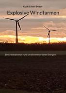 Klaus-Dieter Budde: Explosive Windfarmen 