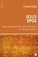 Frank Viola: Jesus-Epos 