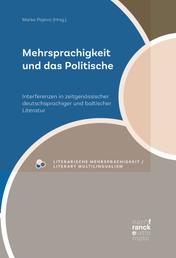 Mehrsprachigkeit und das Politische - Interferenzen in zeitgenössischer deutschsprachiger und baltischer Literatur