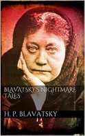 H. P. Blavatsky: Blavatsky's Nightmare Tales 