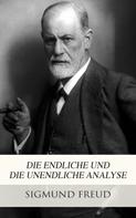 Sigmund Freud: Die endliche und die unendliche Analyse 