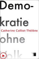 Catherine Colliot-Thélène: Demokratie ohne Volk 