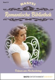 Romantische Bibliothek - Folge 21 - Tränen am Hochzeitstag