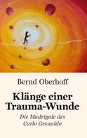 Bernd Oberhoff: Klänge einer Trauma-Wunde 