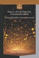 Mabel Moraña: Sujeto, decolonización, transmodernidad 