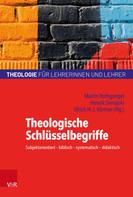 Ulrich H.J. Körtner: Theologische Schlüsselbegriffe 