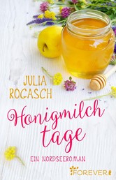 Honigmilchtage - Ein Nordseeroman