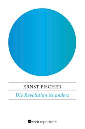 Die Revolution ist anders - Ernst Fischer stellt sich zehn Fragen kritischer Schüler